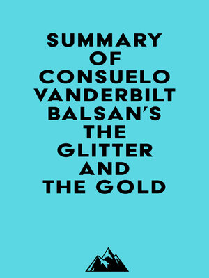 cover image of Summary of Consuelo Vanderbilt Balsan's the Glitter and the Gold